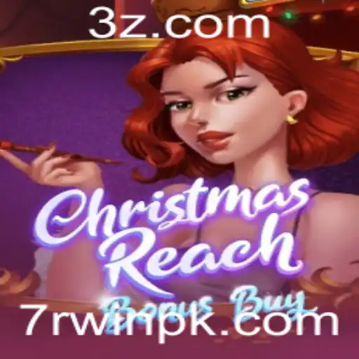 Descubra ChristmasReachBonusBuy: O Novo Jogo Emocionante com 7RWIN